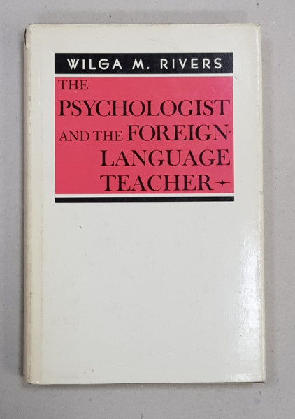 THE PSYCHOLOGIST AND THE FOREIGN LANGUAGE TEATCHER by WILGA  M. RIVERS , 1972