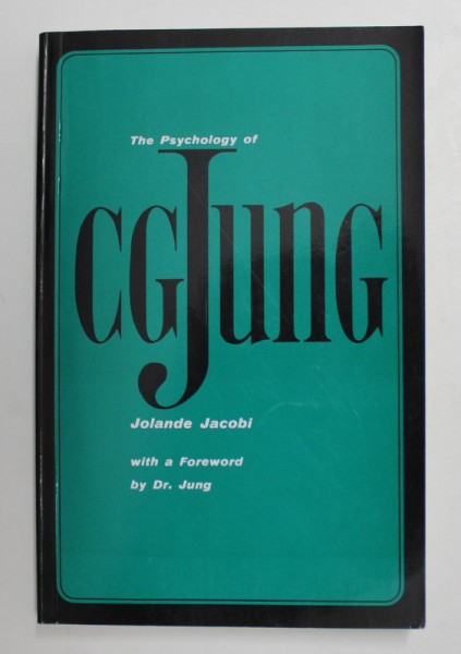 THE PSYCHOLOGY OF C. G. JUNG by JOLANDE JACOBI , WITH A FOREWORD by DR. JUNG , 1973