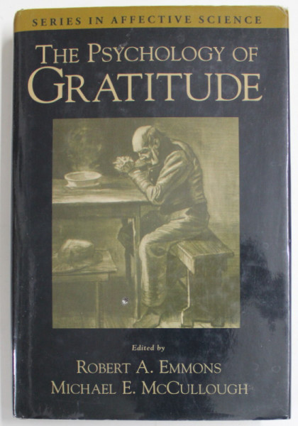 THE PSYCHOLOGY OF GRATITUDE , edited by ROBERT A. EMMONS and MICHAEL E. McCULLOUGH , 2004