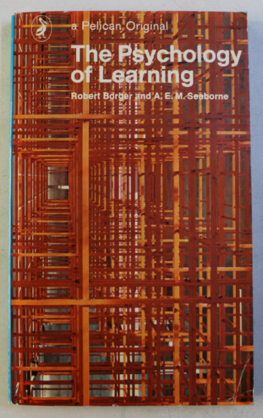 THE PSYCHOLOGY OF LEARNING by ROBERT BORGER and A. E. M. SEABORNE , 1974