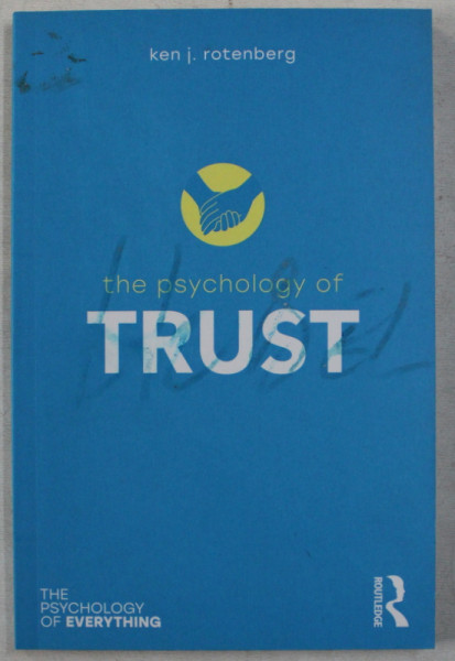 THE PSYCHOLOGY OF TRUST by KEN J. ROTENBERG , 2018