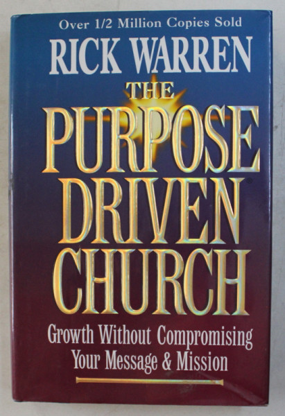 THE  PURPOSE DRIVEN CHURCH by RICK WARREN , 1995