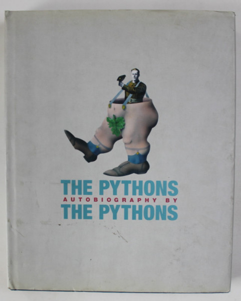 THE PYTHONS , AUTOBIOGRAPHY by THE PYTHONS , by GRAHAM CHAPMAN ...MICHAEL PALIN  with BOB McCABE , `2003 ,