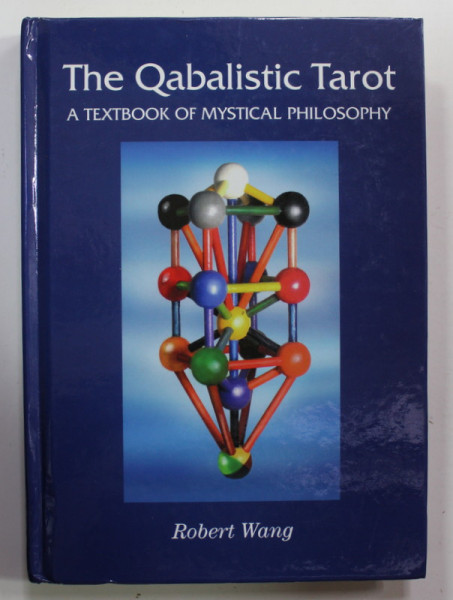 THE QABALISTIC TAROT - A TEXTBOOK OF MYSTICAL PHILOSOPHY by ROBERT WANG , 2019