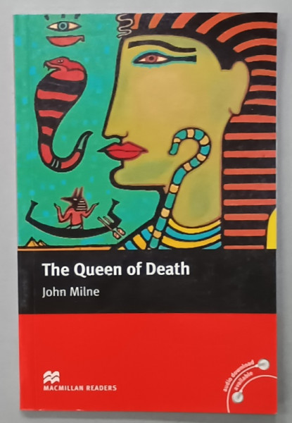 THE QUEEN OF DEATH by JOHN MILNE , SERIES ' MACILLAN READERS ' , INTERMEDIATE LEVEL , 2010