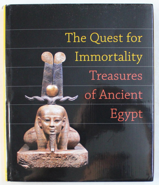 THE QUEST FOR IMMORTALITY , TREASURES OF ANCIENT EGYPT , 2002
