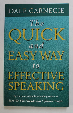 THE QUICK AND EASY WAY TO EFFECTIVE SPEAKING by DALE CARNEGIE , 1998