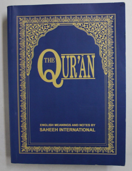 THE QUR 'AN  - ENGLISH MEANINGS AND NOTES by SAHEEH INTERNATIONAL , 2012