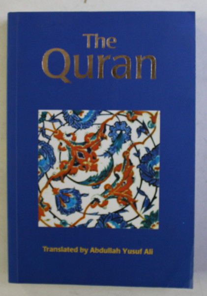 THE QURAN , TRANSLATED by ABDULLAH YUSUF ALI , 2012
