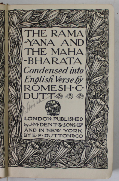 THE RAMAYANA AND THE MAHABHARATA , condensed into english by ROMESH C. DUTT , EDITIE DE INCEPUT DE SECOL XX , PREZINTA URME DE UZURA , COTOR CU DEFECT