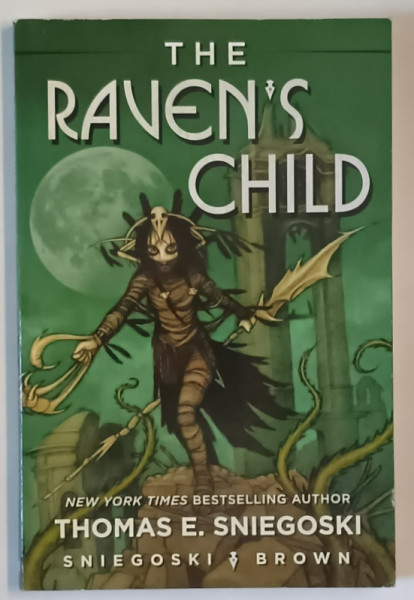 THE RAVEN 'S CHILD by THOMAS E. SNIEGOSKI , art by TOM BROWN , BENZI DESENATE  PENTRU ADULTI , 2015