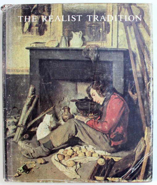 THE REALIST TRADITION : FRENCH PAINTING AND DRAWING , 1830 - 1900 by GABRIEL P . WEISBERG , 1980