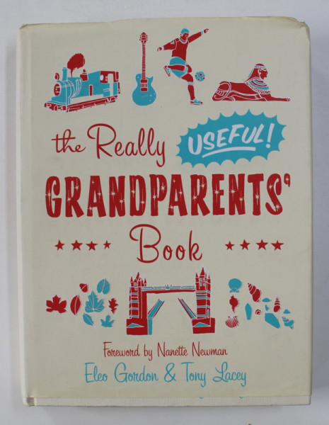 THE REALLY USEFUL GRANDPARENTS 'BOOK by ELEO GORDON and TONY LACEY , 2008