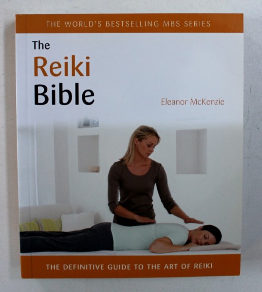 THE REIKI BIBLE by ELEANOR MCKENZIE , 2011
