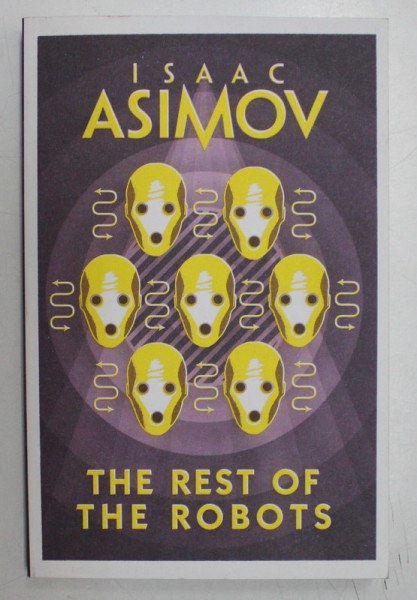 THE REST OF THE ROBOTS by ISAAC ASIMOV , 2018