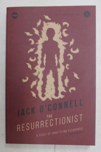THE RESURRECTIONIST by JACK O ' CONNELL , 2009