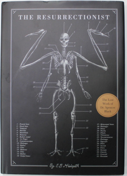 THE RESURRECTIONIST , THE LOST   WORK OF DR. SPENCER BLACK , by E. B. HUDSPETH , 2013