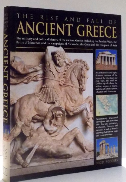 THE RISE AND FALL OF ANCIENT GREECE by NIGEL RODGERS  , 2008