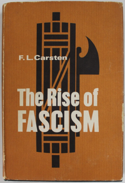 THE RISE OF FASCISM by F.L. CARSTEN , 1967