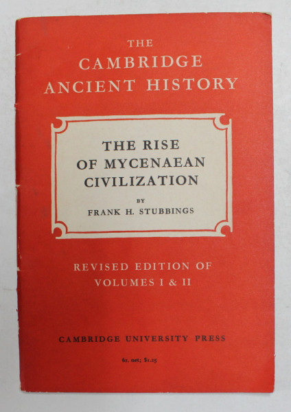 THE RISE OF MYCENAEAN CIVLIZATION by FRANK H. STUBBINGS , VOLUMUL II , CAPITOLUL XIV , 1965