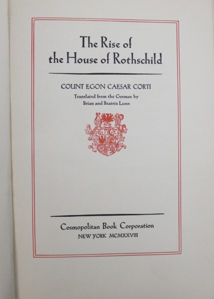 THE RISE OF THE HOUSE OF ROTHSCHILD by COUNT EGON CAESAR CORTI , 1928