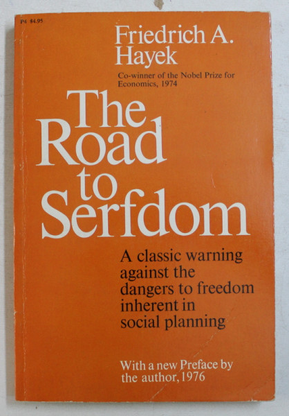 THE ROAD TO SERFDOM by FRIEDRICH A . HAYEK , 1976