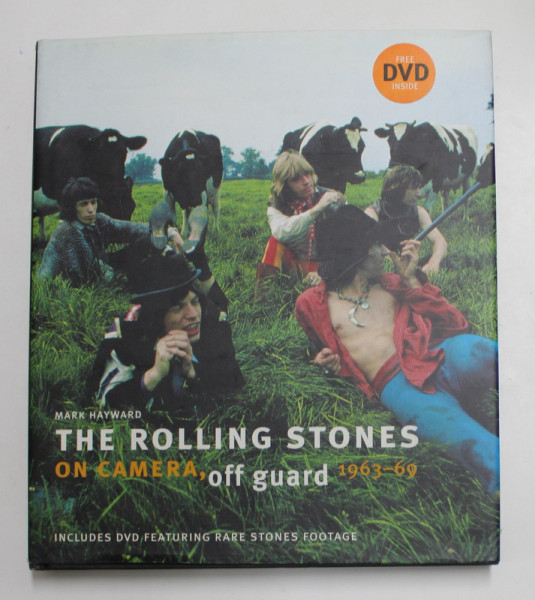 THE ROLLING STONES ON CAMERA , OFF GUARD 1963 - 69 by MARK HAYWARD , INCLUDING DVD FETURING RARE STONES FOOTAGE , 2009