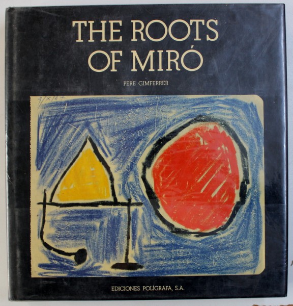 THE ROOTS OF MIRO by PERE GIMFERRER , 1993