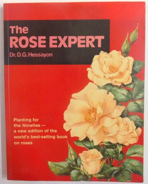 THE ROSE EXPERT by DR. D.G. HESSAYON , 1988