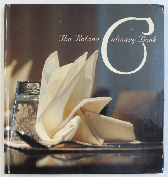 THE ROTANA CULINARY BOOK , VOLUME ONE , 2006 , PREZINTA HALOURI DE APA*