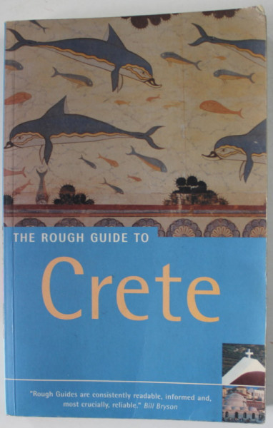 THE ROUGH GUIDE OF CRETE , by JOHN FISCHER and GEOFF GARVEY , 2004 , PREZINTA PETE SI URME DE UZURA
