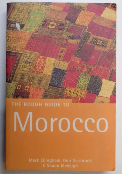 THE ROUGH GUIDE TO MOROCCO WRITTEN AND RESEARCHED by MARK ELLINGHAM...DON GRISBROOK