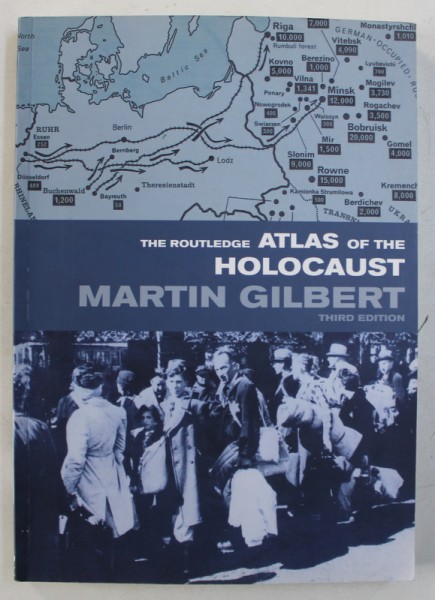 THE ROUTLEDGE ATLAS OF THE HOLOCAUST by MARTIN GILBERT , 2004