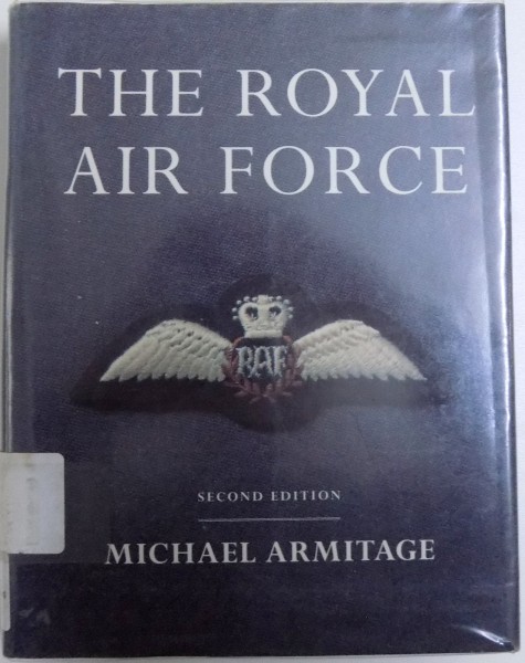 THE ROYAL AIR FORCE  - SECOND EDITION by MICHAEL ARMITAGE , 1999