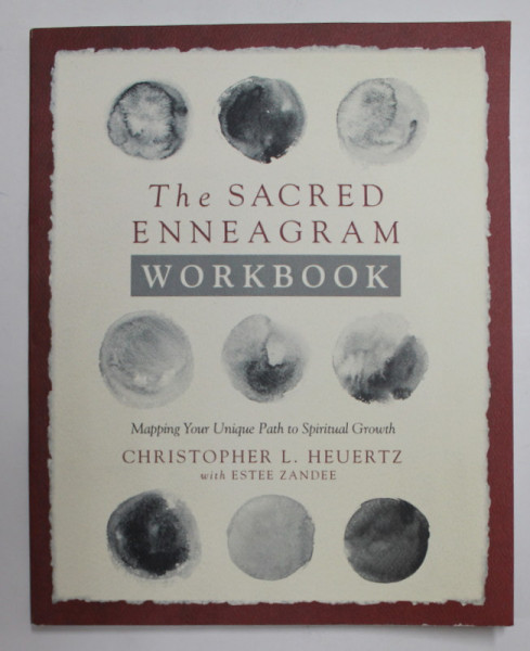 THE SACRED ENNEAGRAM WORKBOOK by CHRISTOPHER L. HEUERTZ , with ESTEE ZANDEE , 2019