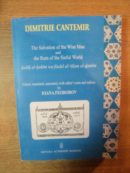 THE SALVATION OF THE WISE MAN AND THE RUIN OF THE SINFUL WORLD de DIMITRIE CANTEMIR  2006