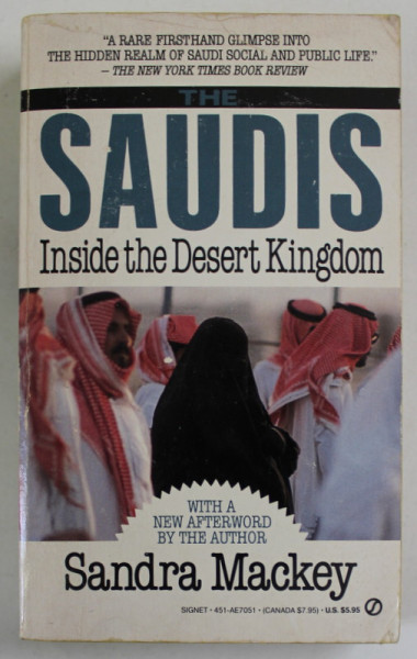 THE SAUDIS  , INSIDE THE DESERT KINGDOM by SANDRA MACKEY , 1990