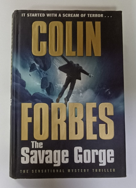 THE SAVAGE GORGE by COLIN FORBES , 2006 , PREZINTA HALOURI DE APA *