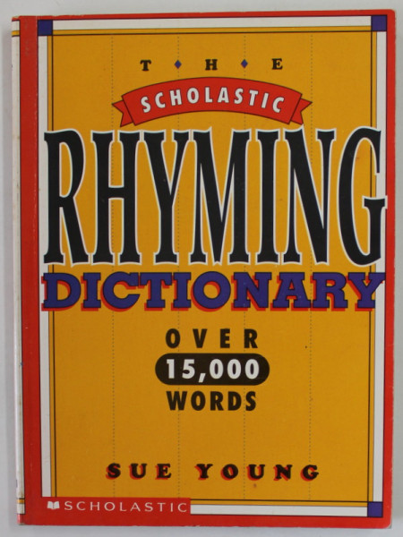 THE SCHOLASTIC RHYMING DICTIONARY by SUE YOUNG , OVER 15.000 WORDS , 1994