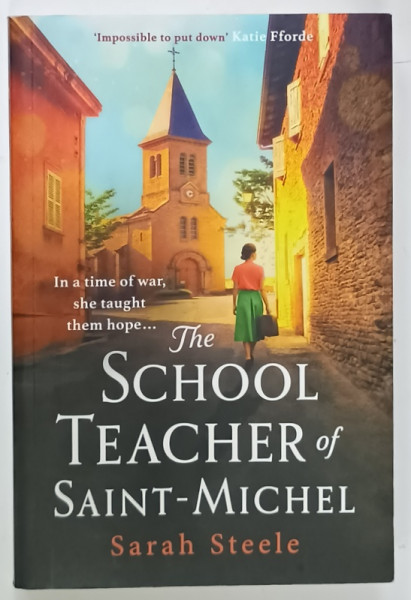 THE SCHOOL TEACHER of SAINT - MICHEL by SARAH STEELE , 2021