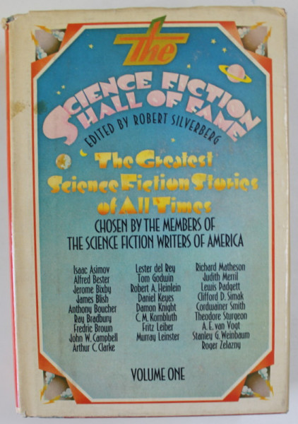 THE SCIENCE FICTION HALL OF FAME , edited by ROBERT SILVERBERG , THE GREATEST SCIENCE FICTION STORIES OF ALL TIMES , VOLUME ONE , 1970