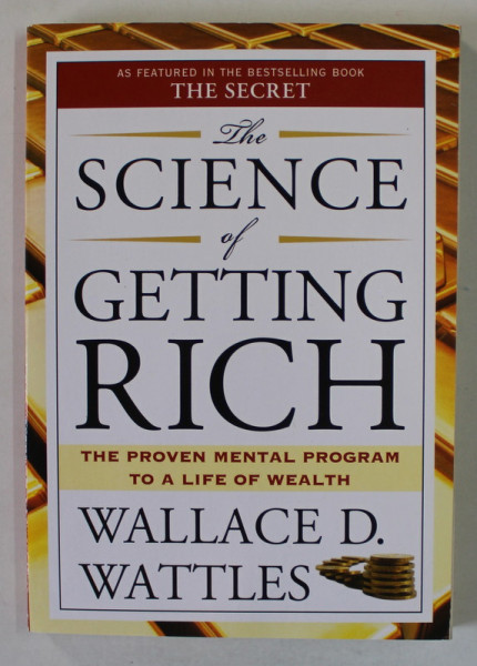 THE SCIENCE OF GETTING RICH by WALLACE D. WATTLES , 2007