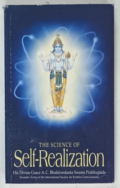 THE SCIENCE OF SELF - REALIZATION by HIS DIVINE GRACE A.C. BHAKTIVEDANTA SWAMI PRABHUPADA , 2006