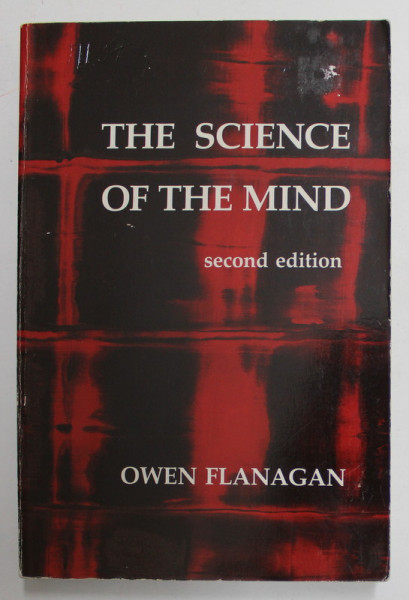 THE SCIENCE OF THE MIND by OWEN FLANAGAN , 1991 , SUBLINIATA CU PIXUL *