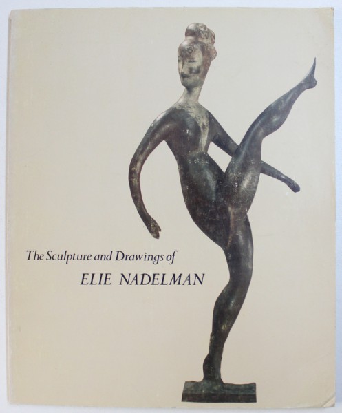 THE SCULPTURE AND DRAWINGS OF by ELIE NADELMAN , 1975