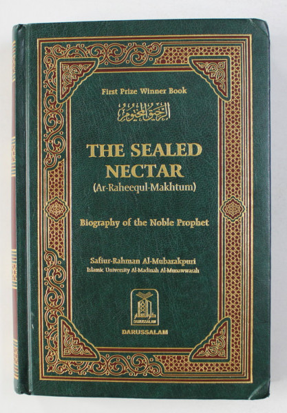 THE SEALED  NECTAR - AR- RAHEEQUL - MAKHTUM - BIOGRAPHY OF THE NOBLE PROPHET by SAFIUR - RAHMAN AL - MUBARAKPURI , 2015