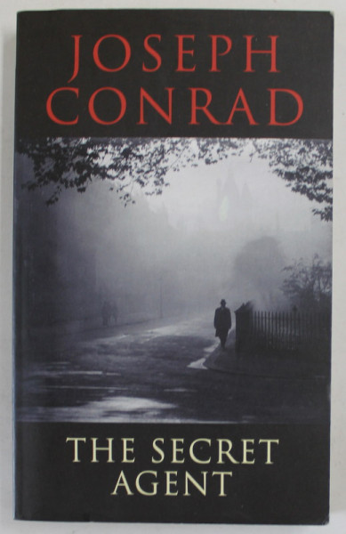 THE  SECRET AGENT by JOSEPH CONRAD , 2012