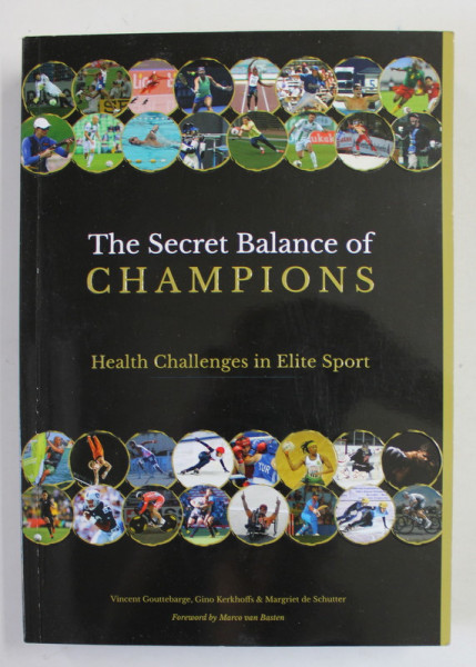 THE SECRET BALANCE OF CHAMPIONS , HEALTH CHALLANGES IN ELITE SPORT by VINCENT GOUTTEBARGE...MARGRIET DE SCHUTTER , 2021