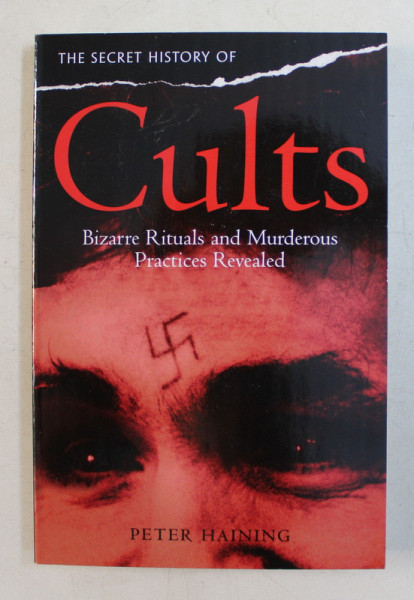 THE SECRET HISTORY OF CULTS by PETER HAINING , 2009