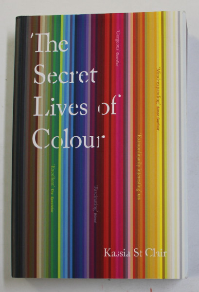 THE SECRET LIVES OF COLOUR by KASSIA ST. CLAIR , 2018